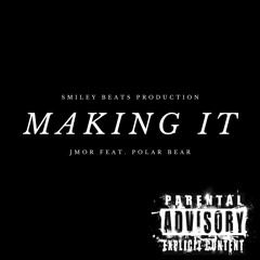 Making It (FT. Polar Bear)