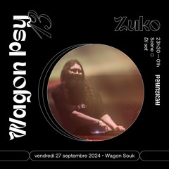 Zuko DJ Set @Wagon Psy #13 - Le tourment des abysses