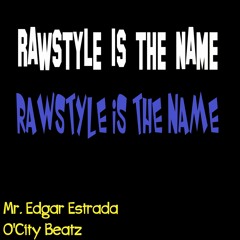 Rawstyle Is The Name