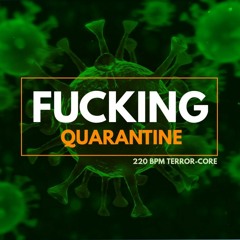 Fucking Quarantine