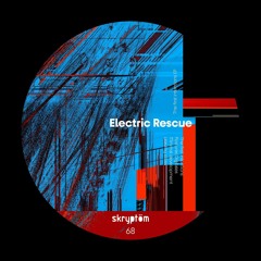 Premiere: Electric Rescue – Leaving Cities (Skryptöm)