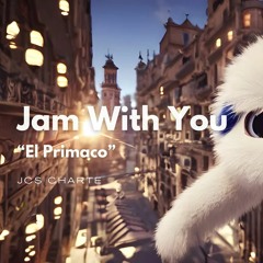 Jam with You [EL PRIMACO] 🔥 FREE DOWNLOAD 🔥
