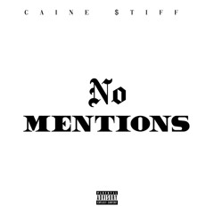 Caine$tiff- No Mentions.mp3