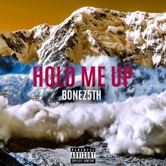 Bonez5th - Hold Me Up Feat. Murk
