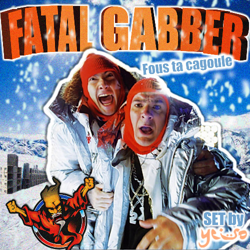 FATAL GABBER (Set Hardcore Gabber)