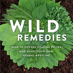 free EBOOK 📖 Wild Remedies: How to Forage Healing Foods and Craft Your Own Herbal Me