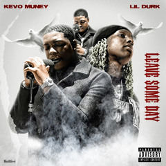 Leave Some Day (feat. Lil Durk)