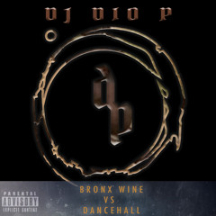 DJ Dio P -  Bronx Wine Vs Dancehall Classics Mix