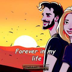 Forever in my life