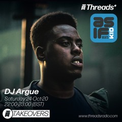 DJ Argue - ASIF KID Threads Takeover - 24th October 2020