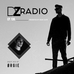 DZ Radio 136 - Ørgie Guest Mix