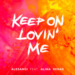 Keep On Lovin' Me (Lion Terza RMX) [feat. Alina Renae]