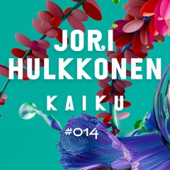 Kaiku Mix #014 – Jori Hulkkonen