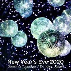 New Year's Eve 2020 - Dancing Together / Dancing Apart