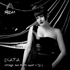 Strange But Dance Music #154: EKATA