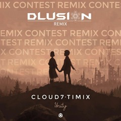 Cloud7, Timix - Unity (dLusion Remix) *FREE DOWNLOAD*