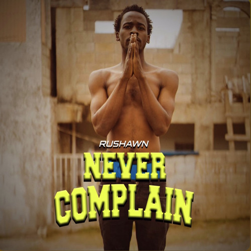 Rushawn - Never Complain