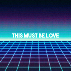 This Must Be Love