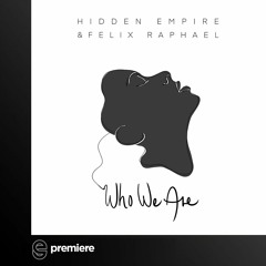 Premiere: Hidden Empire & Felix Raphael - Who We Are  - Stil vor Talent