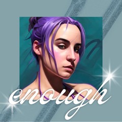 Enough (Prod. by Nae)