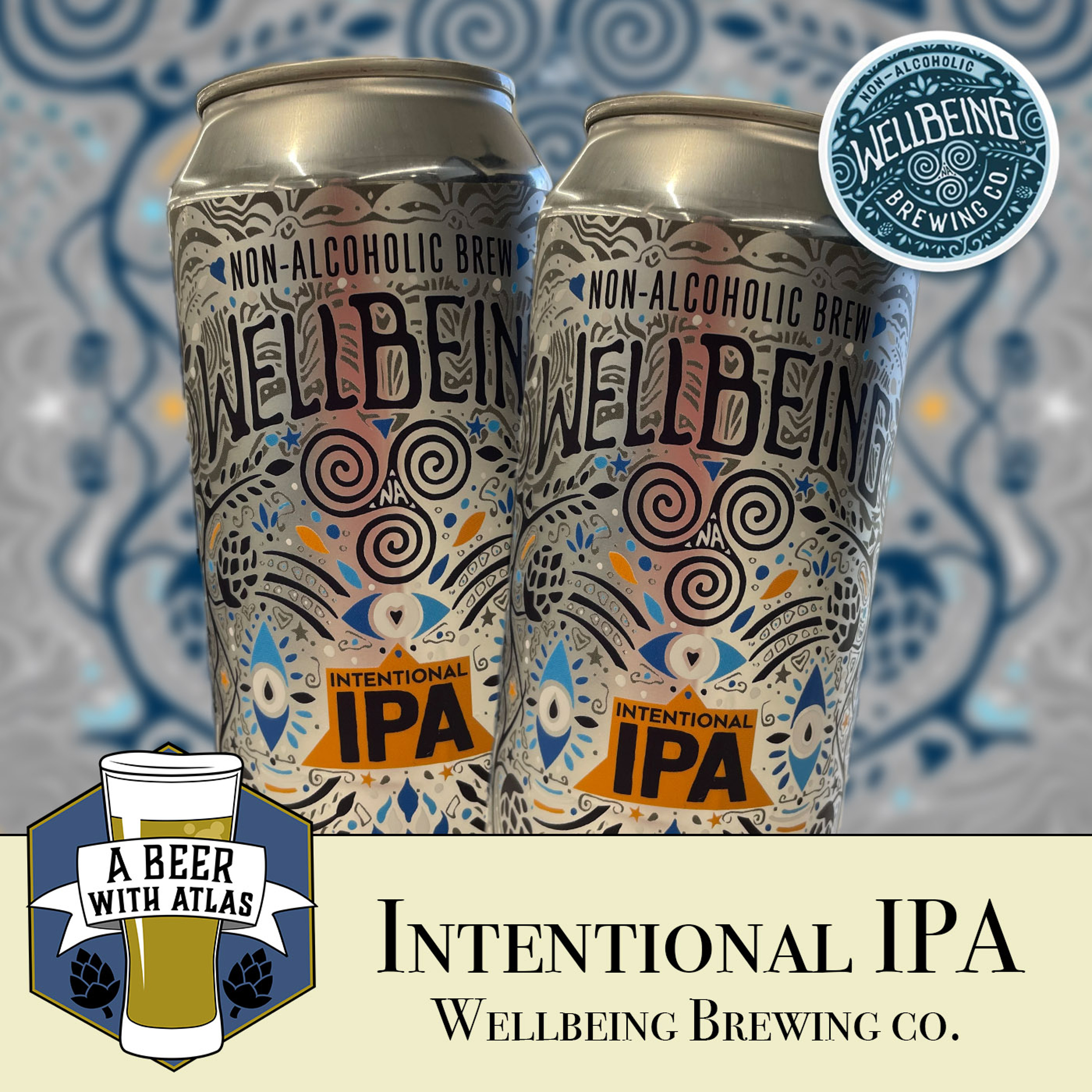Intentional IPA by Wellbeing Brewing Co. | Non-Alcoholic Beer Episode 4 - A Beer with Atlas 191
