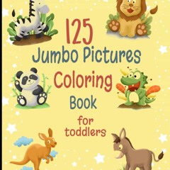 ✔Kindle⚡️ 125 Jumbo pictures coloring book for toddlers: Large and simple