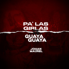 Pa' Las Girlas X Guaya Guaya - Don Omar & Mattei - Johan Maurel Mashup (98bpm)