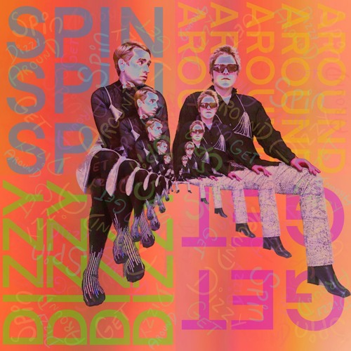 Spin | Around | Get | Dizzy (feat. Agnes d’Screech)