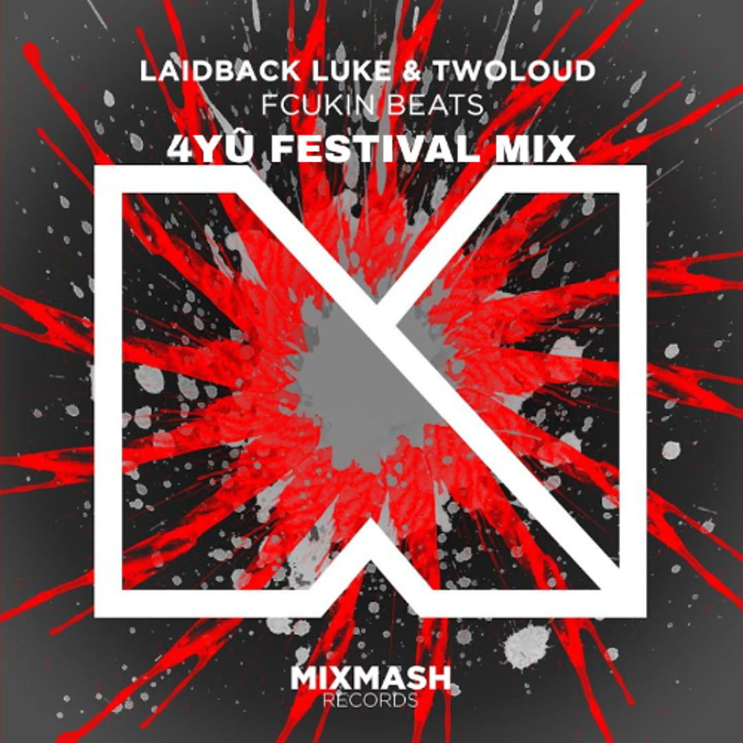 Stream Laidback Luke & Twoloud - FCKN BEATS (4YÛ FESTIVAL MIX) by 4YÛ ...