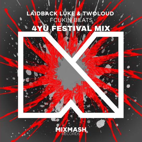 Laidback Luke & Twoloud - FCKN BEATS (4YÛ FESTIVAL MIX)