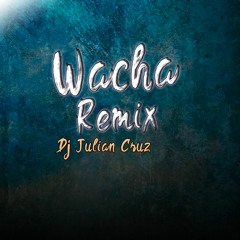 WACHA - Khea, Duki (REMIX) - DJ Julian Cruz
