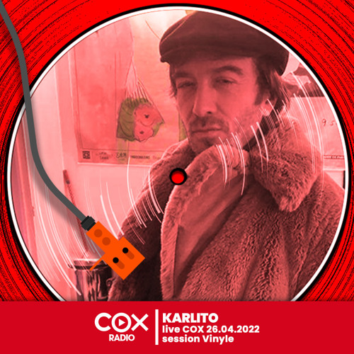 Karlito - Live @ Cox Avril Vinyle 26.04.2022