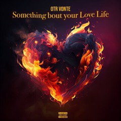 Something bout your love life(Sped up)