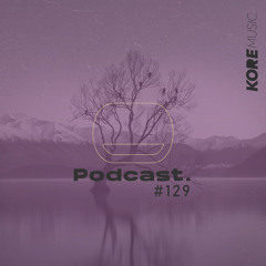 Kore Music Podcast 129 - Alejandro Peñaloza