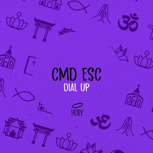 HOLY035: Cmd Esc - Dial Up