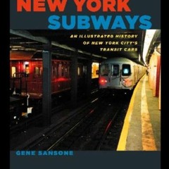 Download pdf New York Subways: An Illustrated History of New York City's Transit Cars by  Gene Sanso