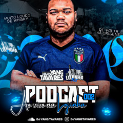 PODCAST 002 DJ YANG TAVARES AO VIVO NA LOJINHA [[ ULTRA MEGA EMBRAZADO ]]