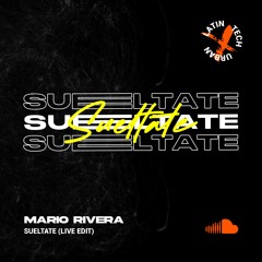 Mario Rivera - SuelTate (Live Edit)