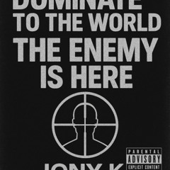 The enemy is here - Jony K