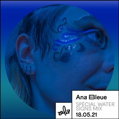 Ana Bleue • Water Signs mix