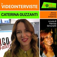 CATERINA GUZZANTI su VOCI.fm - clicca PLAY e ascolta l'intervista