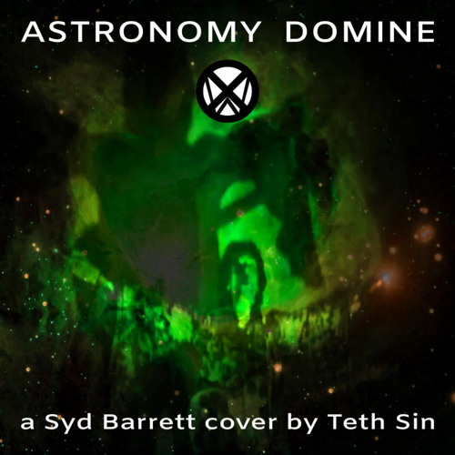 Astronomy Domine - Syd Barrett cover by Teth Sin