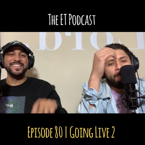 Episode 80 | Going Live 2