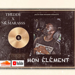 nk marass ft theddy | mon élément (mixed by Mr le baoulé)