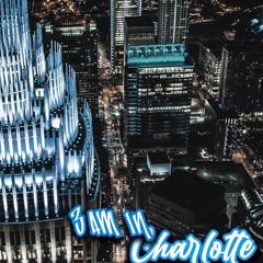 3AM IN CHARLOTTE