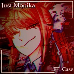 Just Monika - Cover (Ft. Case)