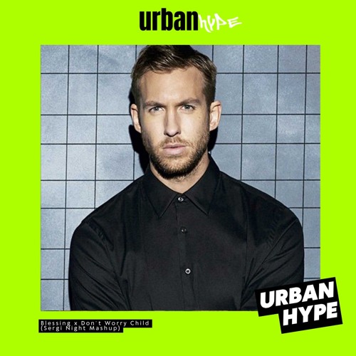 Blessings x Don't You Worry Child (Sergi Night Mashup)