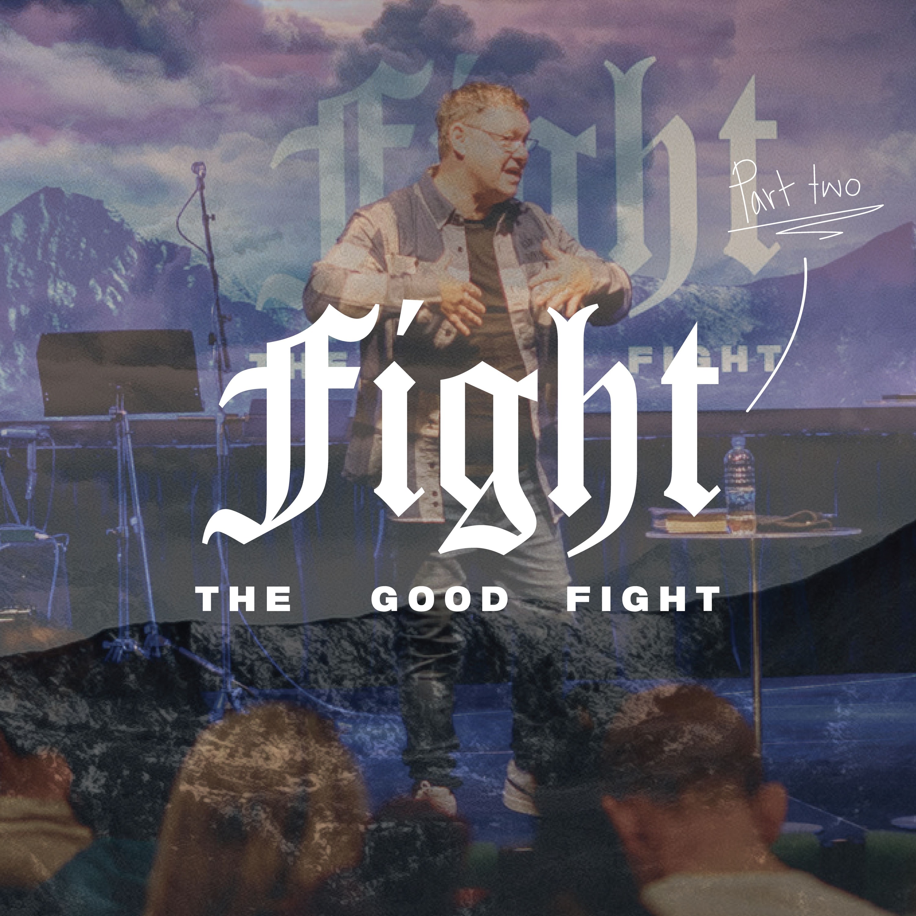 Fight The Good Fight: Part Two | Pastor Adam White