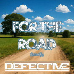 For The Road -  Mixed By Defective