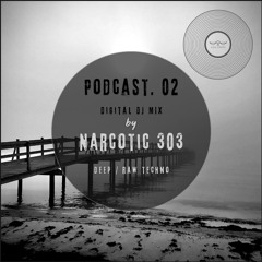 PODCAST 02. Narcotic 303 - Deep / Raw / Hypnotic Techno Mix
